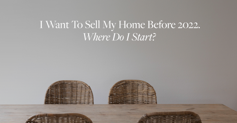 I Want To Sell My Home Before 2022. Where Do I Start?